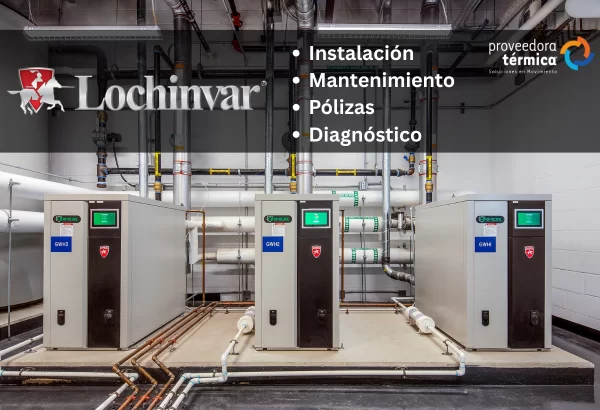 Servicio Lochinvar: Calderas y Calentadores de Agua